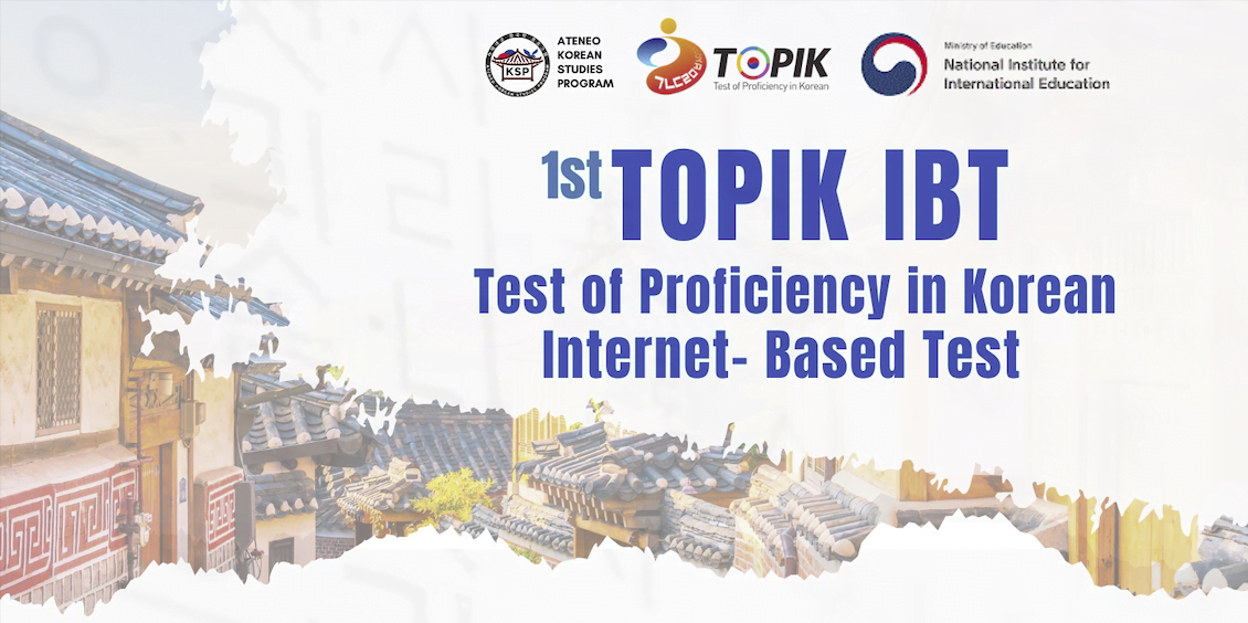 Ateneo Korean Studies Program to administer first Test of Proficiency in Korean Internet-based Test (TOPIK IBT) in PH